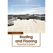 Roofing and Flooring: Essential Careers