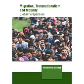 Migration, Transnationalism and Mobility: Global Perspectives