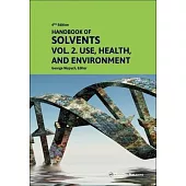 Handbook of Solvents, Volume 2: Use, Health, and Environment