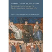 Narratives of Peace in Religious Discourses: Perspectives from Europe and the Mediterranean in the Early Modern Era