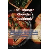 The Ultimate Chowder Cookbook