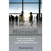How to Negotiate with Microsoft: Proven Strategies to help you Maximise Value and Minimise Costs