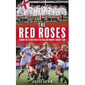The Red Roses: Behind the Scenes with the England Women’s Rugby Team