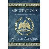 Meditations - The Classical Translation by George Long (Reader’s Library Classics)