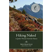 Hiking Naked: A Quaker Woman’s Search for Balance