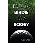 From a Birdie to a Bogey: Confessions of a Weekend Golfer