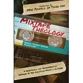 Mixtape Theology: A Bible Study & Retrospective Inspired by 90s Contemporary Christian Music and Culture