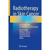 Radiotherapy in Skin Cancer: A Practical Guide on Indications and Techniques
