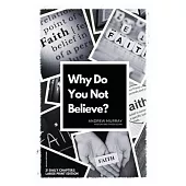 Why Do You Not Believe?: Large Print Edition- 31 daily chapters