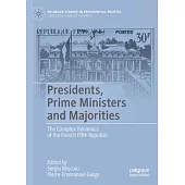 Presidents, Prime Ministers and Majorities: The Complex Dynamics of the French Fifth Republic