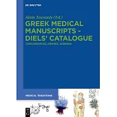 Greek Medical Manuscripts - Diels’ Catalogue: Concordances, Indexes, Addenda