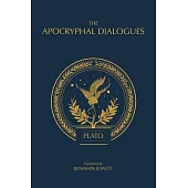 The Apocryphal Dialogues: The Disputed Dialogues of Plato