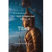 Re-Evaluation Of Myth Religion And History of Tibet