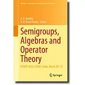 Semigroups, Algebras and Operator Theory: Icsaot 2022, Cusat, India, March 28-31
