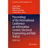 Proceedings of the International Conference on Information Control, Electrical Engineering and Rail Transit: Iceert 2022
