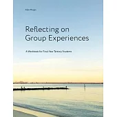 Reflecting on Group Experiences: A Workbook for Final-Year Tertiary Students