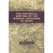 The Historical Writing of the Mongol Invasions in Japan