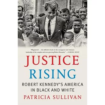 Justice Rising: Robert Kennedy’s America in Black and White