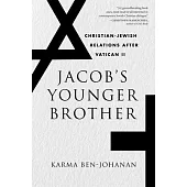 Jacob’s Younger Brother: Christian-Jewish Relations After Vatican II