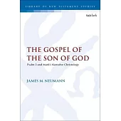 The Gospel of the Son of God: Psalm 2 and Mark’s Narrative Christology