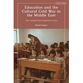 Education and the Cultural Cold War in the Middle East: The Franklin Book Programs in Iran