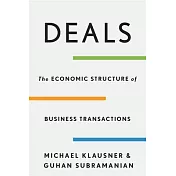 Deals: The Economic Structure of Business Transactions