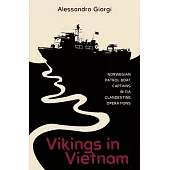 Vikings in Vietnam: Norwegian Patrol Boat Captains in CIA Clandestine Operations