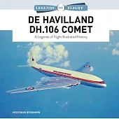 de Havilland Dh.106 Comet: A Legends of Flight Illustrated History