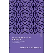 The Return of the Kingdom: A Biblical Theology of God’s Reign