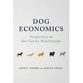 Dog Economics: Perspectives on Our Canine Relationships