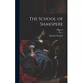 The School of Shakspere; Volume I