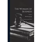 The Woman of Business; or, The Lady and the Lawyer; Volume I