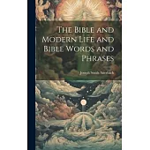 The Bible and Modern Life and Bible Words and Phrases