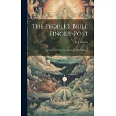 The People’s Bible Finger-post: A Novel and Attractive Guide to Bible Subjects