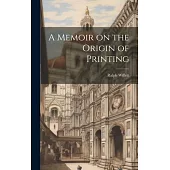 A Memoir on the Origin of Printing