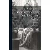 A Select Collection of Old English Plays; Volume III