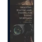 Shooting Boating and Fishing for Young Sportsmen
