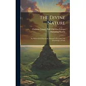 The Divine Nature: An Abbreviated Statement, Heaven’s First Law, The Knowledge of God,