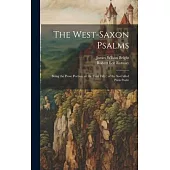 The West-Saxon Psalms: Being the Prose Portion, or the ’first Fifty, ’ of the So-called Paris Psalte