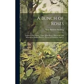 A Bunch of Roses: Designs of Pink Roses, Tulips, White Roses, Heliotrope, and Mignonette Passion-flowers: Poems of Prominent Authors