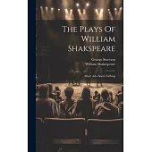 The Plays Of William Shakspeare: Much Ado About Nothing