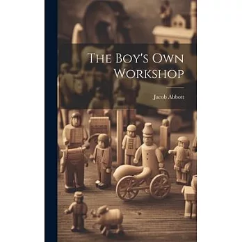 The Boy’s Own Workshop