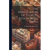 The Investigation Of Titles To Estates In Fee Simple