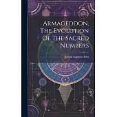 Armageddon, The Evolution Of The Sacred Numbers