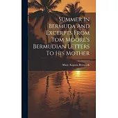 Summer In Bermuda And Excerpts From Tom Moore’s Bermudian Letters To His Mother