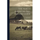The North American Bee-keepers’ Guide
