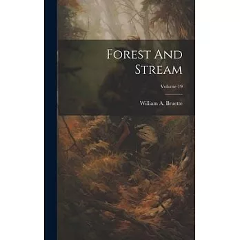 Forest And Stream; Volume 19