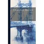 Channel Bridge; Volume 1