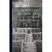 Die Tektonik Der Hellenen. 2 Bde [and] Kupfertafeln