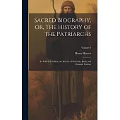 Sacred Biography, or, The History of the Patriarchs: To Which is Added, the History of Deborah, Ruth, and Hannah Volume; Volume 4